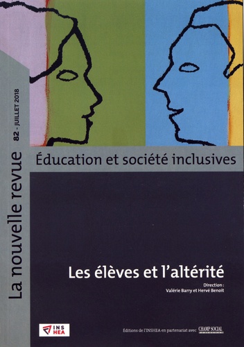 Valérie Barry et Hervé Benoit - La nouvelle revue Education et société inclusives N° 82, juillet 2018 : Les élèves et l'altérité.