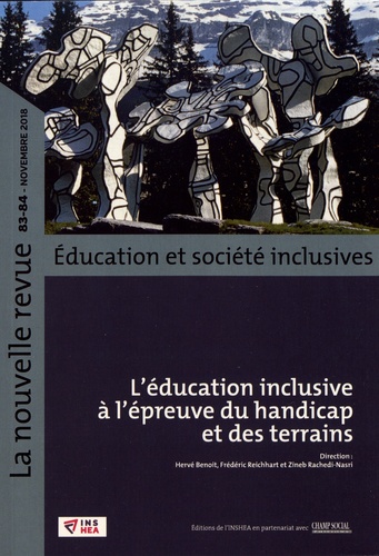 La nouvelle revue Education et société inclusives N° 83-84, novembre 2018 L'éducation inclusive à l'épreuve du handicap et des terrains