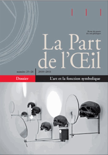 Luc Richir - La Part de l'Oeil N° 25-26/2010-2011 : L'art et la fonction symbolique.