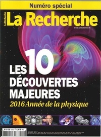 Philippe Pajot - La Recherche N° 519, janvier 2017 : Les 10 découvertes majeures - 2016, année de la physique.
