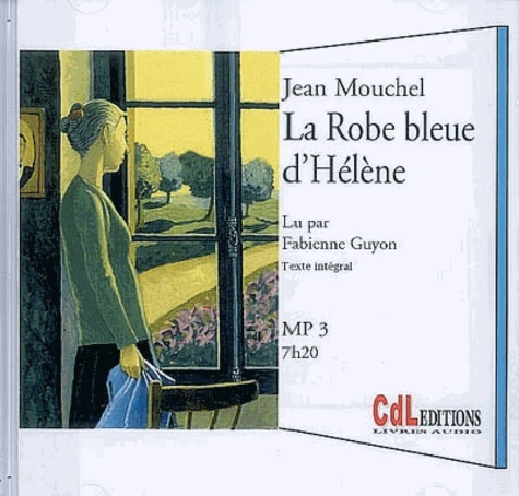 Jean Mouchel - La robe bleue d'Hélène. 1 CD audio MP3