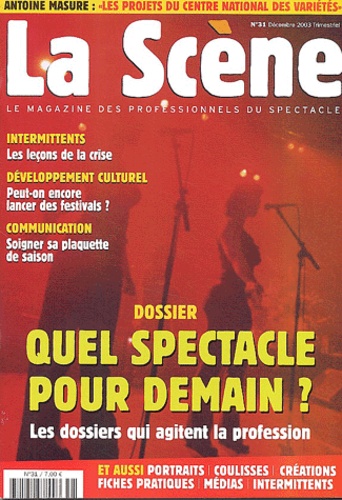 Antoine Masure et  Collectif - La Scène N° 31, Décembre 2003 : Quel spectacle pour demain ?.