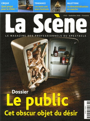 Marie-Agnès Joubert et Nathalie Mauret - La Scène N° 42, Septembre 200 : Le public - Cet obscur objet du désir.