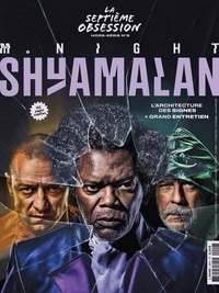 Thomas Aïdan - La septième obsession Hors-série N° 9, avril 2022 : M. Night Shyamalan.
