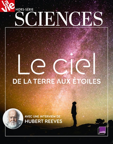 Isabelle Francq - La Vie Hors-série sciences, juin 2021 : Le ciel - De la Terre aux étoiles.