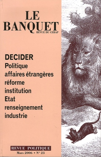 Nicolas Tenzer et Michel Rocard - Le Banquet N° 23, Mars 2006 : Décider - Politique, affaires étrangères, réforme, institution, Etat, renseignement, industrie.