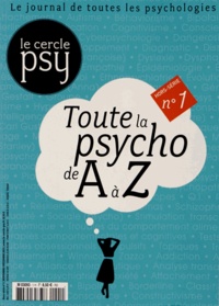 Sarah Chiche - Le Cercle Psy Hors-série N° 1, Nov : Toute la psycho de A à Z.