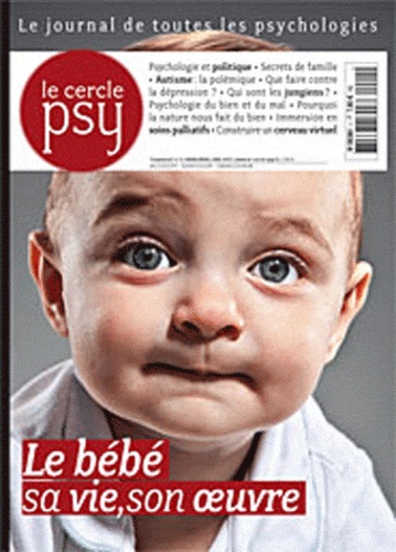 Jean-François Marmion - Le Cercle Psy N° 4, mars-avril-mai : Le bébé - Sa vie, son oeuvre.