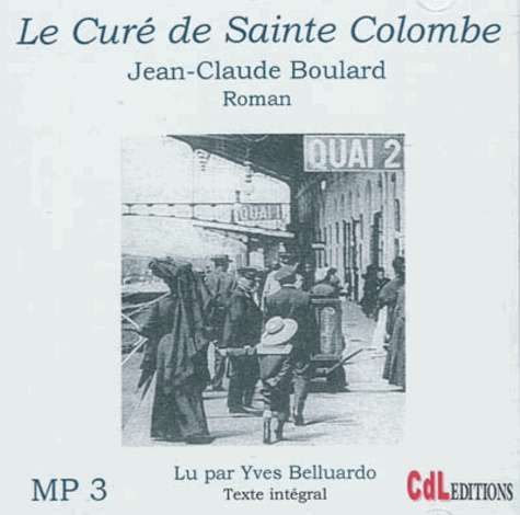 Jean-Claude Boulard - Le curé de Sainte-Colombe. 1 CD audio MP3