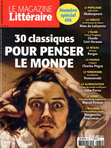 Pierre Assouline et Alexis Brocas - Le Magazine Littéraire N° 581-582, juillet-août 2017 : 30 classiques pour penser le monde.