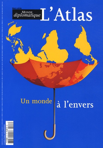Alain Gresh et Jean Radvanyi - Le Monde diplomatique Hors-série : L'Atlas - Un monde à l'envers.