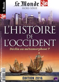 Jean-Pierre Denis - Le Monde Hors-série : L'histoire de l'occident - Déclin ou métamorphose ?.