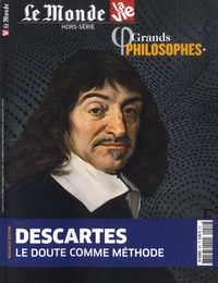 Chantal Cabé et Michel Sfeir - Le Monde Hors-série La Vie N° 49 : Grands philosophes - Descartes, le doute comme méthode.