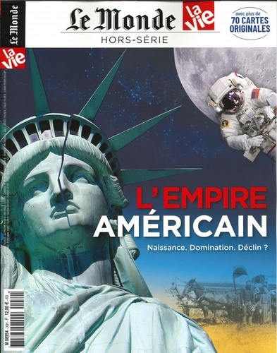 Le Monde Hors-série N° 30, octobre 2019 L'empire américain. Naissance. Domination. Déclin ?