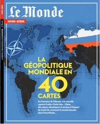 Caroline Monnot - Le Monde Hors-série N°80, mars 2022 : La géopolitique mondiale en 40 cartes.