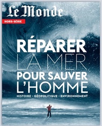Louis Dreyfus - Le Monde Hors-série septembre - novembre 2022 : Réparer la mer pour sauver l'homme.