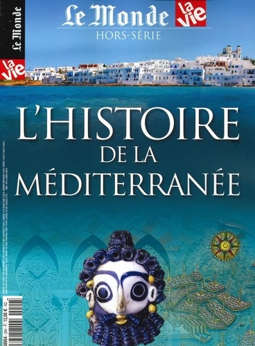 Chantal Cabé - Le Monde La Vie. Hors-série N° 29/2019 : L'histoire de la Méditerranée.