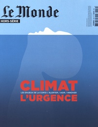  Le Monde - Le Monde. Hors-série N° 50, novembre 2015 : Climat l'urgence.