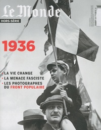  Le Monde - Le Monde. Hors-série N° 52, avril 2016 : 1936.