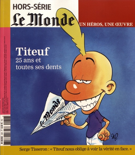 Le Monde. Hors-série. Une vie, une oeuvre N° 36, janvier-février 2018 Titeuf. 25 ans et toutes ses dents