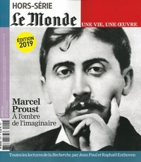 Louis Dreyfus - Le Monde. Hors-série. Une vie, une oeuvre N° 42, juin 2019 : Marcel Proust - A l'ombre de l'imaginaire.