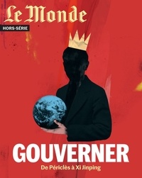  Le Monde - Le Monde. Hors-série N° 72, septembre 2020 : Gouverner - De Périclès à Xi Jinping.
