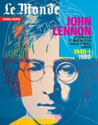  Le Monde - Le Monde. Hors-série N° 74, décembre 2020 : John Lennon.