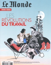 Michel Lefebvre - Le Monde. Hors-série N° 78, septembre 2021 : Les révolutions du travail.