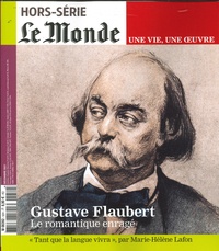 Louis Dreyfus - Le Monde. Hors-série. Une vie, une oeuvre N° 50, novembre 2021 : Gustave Flaubert - Le romantique enragé.