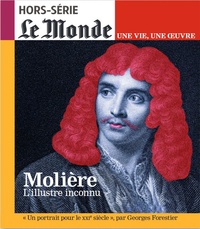 Louis Dreyfus - Le Monde. Hors-série. Une vie, une oeuvre N° 52, février 2022 : Molière - L'illustre inconnu.