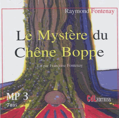 Raymond Fontenay - Le mystère du chêne Boppe. 1 CD audio MP3
