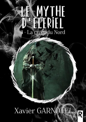 Le mythe d'Eleriel Tome 3 La croix du Nord