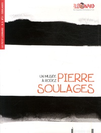 Benoît Decron - Le Petit Léonard Hors-série N° 7 : Pierre Soulages - Un musée à Rodez.