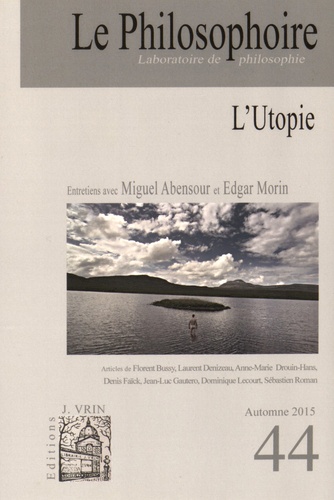 Le Philosophoire N° 44, Automne 2015 L'Utopie