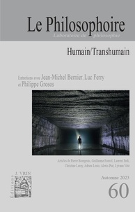  Philosophoire (Le) - Le Philosophoire N° 60, automne 2023 : Humain/Transhumain.