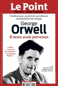 Laurence Moreau - Le Point hors-série - Les grandes biographies N° 32, novembre-décembre 2022 : George Orwell - Il nous avait prévenus.
