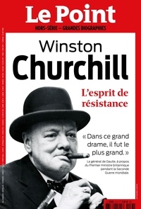 Laurence Moreau et Etienne Gernelle - Le Point hors-série - Les grandes biographies N° 33, février-mars 2023 : Winston Churchill - L'esprit de résistance.