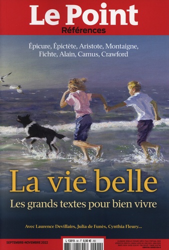 Laurence Moreau - Le Point Références N° 90, septembre-octobre-novembre 2022 : La vie belle - Les grands textes pour bien vivre.