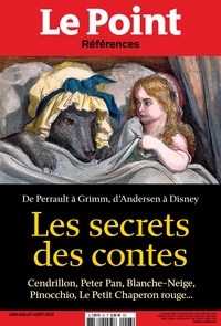 Le Point - Le Point Références N° 93, juin-août 2023 : Les secrets des contes.