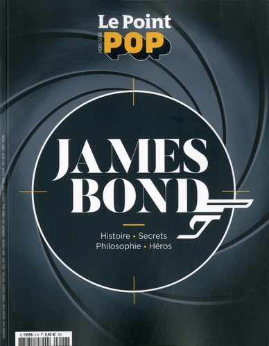 Phalène de La Valette et Mathilde Cesbron - Le Point POP N° 6, février-mars 2020 : James Bond - Histoire - Secrets - Philosophie - Héros.