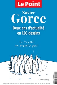  Le Point - Le Point. Hors-série N° 1, décembre 2023 : Xavier Gorce - Deux ans d'actualité en 120 dessins.