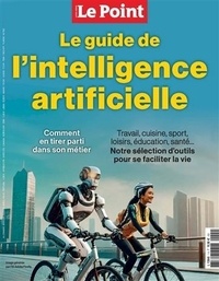  Le Point - Le Point. Hors-série Sciences N° 1, février-mars 2024 : Le guide de l'IA.