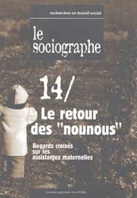 Charles Foxonet et  Collectif - Le sociographe N° 14 Mai 2004 : Le retour des nounous - Regards croisés sur les assistantes maternelles.