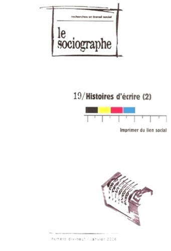  Champ Social - Le sociographe N°19 : Histoires d'écrire (2) - Imprimer du lien social.