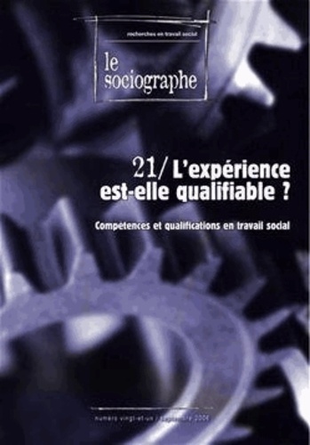  Champ Social - Le sociographe N°19 : L'expérience est-elle qualifiable ? - Compétences et qualifications en travail social.
