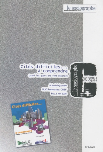 Ghislaine Pelletier et Stéphane Rullac - Le sociographe N° 2/2009 : Cités difficiles... à comprendre - Quand les quartiers font désordre.