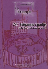 Sophie Ansart et Philippe Crognier - Le sociographe N° 28, Janvier 2009 : Tsiganes/gadjé - Quelle place pour le travailleur social ?.
