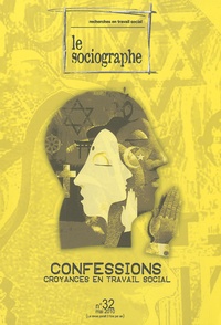 Guy-Noël Pasquet - Le sociographe N° 32, Mai 2010 : Confessions - Croyances en travail social.