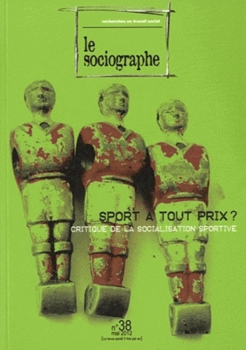 Catherine Tourrilhes - Le sociographe N° 38, Mai 2012 : Sport à tout prix ? - Critique de la socialisation sportive.