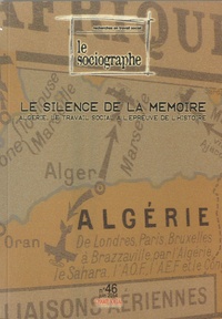 Corinne Chaput - Le sociographe N° 46, Juin 2014 : Le silence de la mémoire - Algérie, le travail social à l'épreuve de l'histoire.